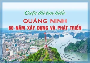 Ngày 30/6 sẽ diễn ra cuộc thi trắc nghiệm “Quảng Ninh 60 năm xây dựng và phát triển”